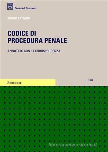 Codice di procedura penale di Giorgio Lattanzi edito da Giuffrè