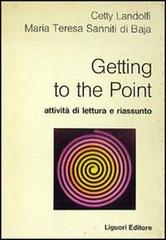 Getting to the point di Cetty Landolfi, M. Teresa Sanniti Di Baia edito da Liguori