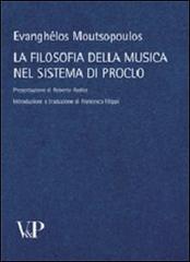 La filosofia della musica nel sistema di Proclo di Evanghelos Moutsopoulos edito da Vita e Pensiero