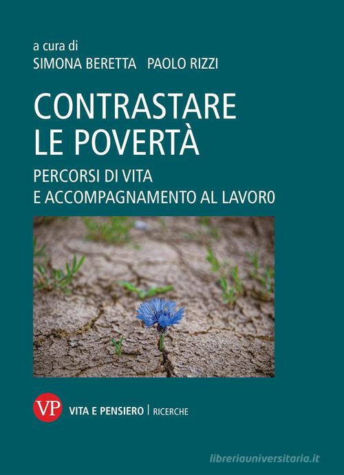 Contrastare le povertà. Percorsi di vita e accompagnamento al lavoro edito da Vita e Pensiero