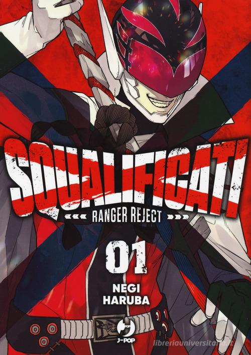 Squalificati. Ranger reject vol.1 di Negi Haruba edito da Edizioni BD