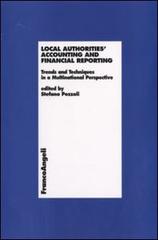 Local Authorities Accounting and Financial Reporting. Trends and Techniques in a Multinational Perspective edito da Franco Angeli