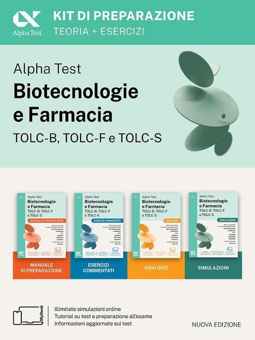 Alpha Test Biotecnologie e Farmacia TOLC-B, TOLC-F e TOLC-S. Kit di preparazione. Per TOLC-B, TOLC-F, TOLC-S, TOLC-AV. Con simulazioni, esercizi e MyDesk edito da Alpha Test