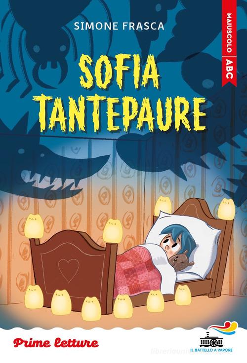 Sofia Tantepaure. Stampatello maiuscolo. Ediz. a colori di Simone Frasca edito da Piemme