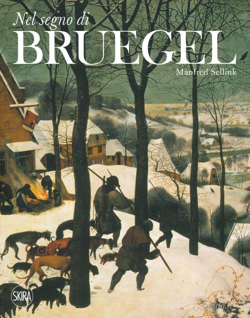 Nel segno di Bruegel. Ediz. a colori edito da Skira