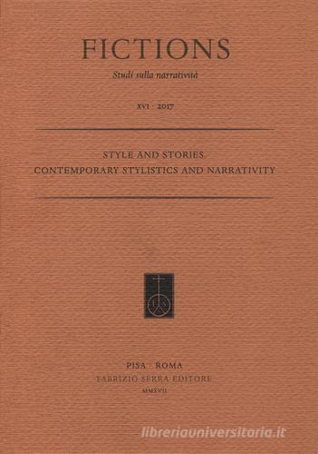 Style and stories. Contemporary stylistics and narrativity edito da Fabrizio Serra Editore