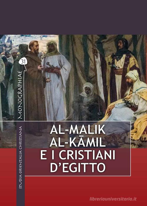 Al-Malik al-Kâmil e i cristiani d'Egitto di Bartolomeo Pirone edito da TS - Terra Santa