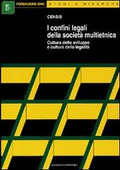 Confini legali della società multietnica. Cultura dello sviluppo e cultura della legalità edito da Gangemi Editore