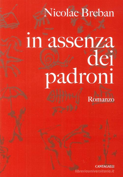 In assenza dei padroni di Nicolae Breban edito da Cantagalli