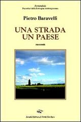 Una strada un paese di Pietro Baravelli edito da Il Ponte Vecchio