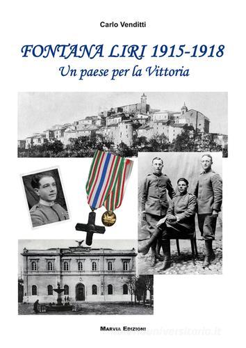 Fontana liri 1915-1918. Un paese per la vittoria di Carlo Venditti edito da Marvia