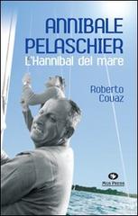Annibale Pelaschier. L'Hannibal del mare di Roberto Covaz edito da Mgs Press
