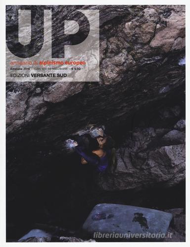 Up. European climbing report 2016. Annuario di alpinismo europeo edito da Versante Sud