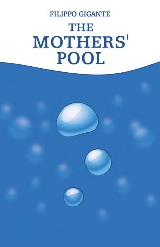 Libro The mothers' pool di Filippo Gigante di Youcanprint