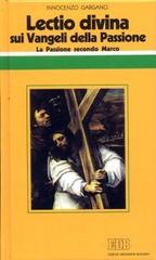 «Lectio divina» sui Vangeli della Passione vol.1 di Guido Innocenzo Gargano edito da EDB