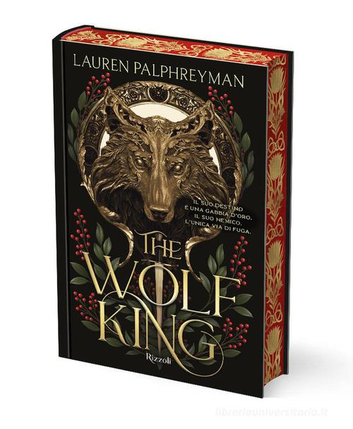 Libro The wolf king. Ediz. italiana di Lauren Palphreyman Argentovivo di Rizzoli