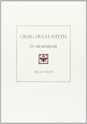 Craig Hugh Smyth. In memoriam edito da Olschki