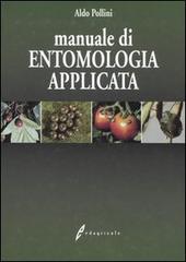 Manuale di entomologia applicata di Aldo Pollini edito da Il Sole 24 Ore Edagricole