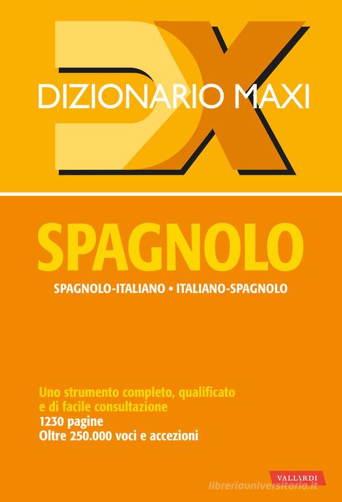Dizionario maxi. Spagnolo. Spagnolo-italiano, italiano spagnolo -  9788855059541 in Dizionari bilingui e multilingui