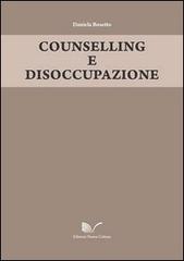 Counselling e disoccupazione di Daniela Bosetto edito da Nuova Cultura