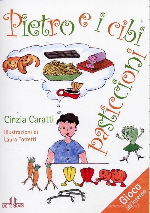 Pietro e i cibi pasticcioni di Cinzia Caratti edito da De Ferrari