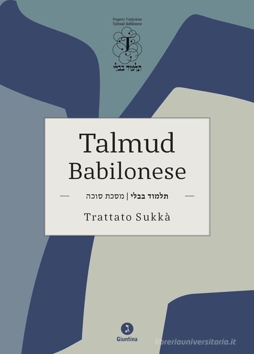 Talmud babilonese. Trattato Sukkà edito da Giuntina