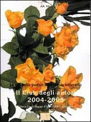Antologia del premio letterario Il Club degli autori 2004-2005 edito da Montedit