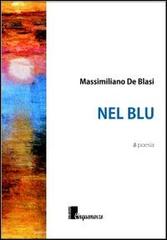 Nel blu di Massimiliano De Blasi edito da Cinquemarzo