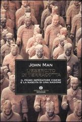 L' esercito di terracotta. Il primo imperatore cinese e la nascita di una nazione di John Man edito da Mondadori