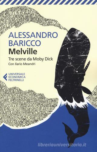 Tre scene da Moby Dick. Testo inglese a fronte di Herman Melville, Alessandro Baricco, Ilario Meandri edito da Feltrinelli