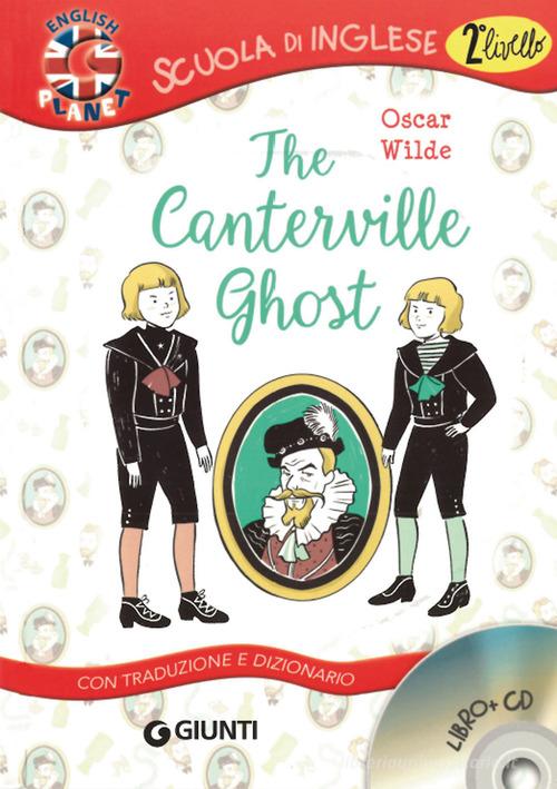 The Canterville ghost. Con traduzione e dizionario. Con CD Audio di Oscar Wilde edito da Giunti Junior