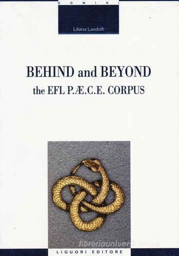 Behind and beyond. The elf p.ae.c.e. corpus di Liliana Landolfi edito da Liguori