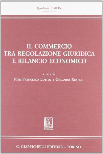 Il commercio tra regolazione giuridica e rilancio economico edito da Giappichelli