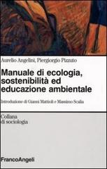 La società sostenibile. Manuale di ecologia umana di Aurelio Angelini, Piergiorgio Pizzuto edito da Franco Angeli
