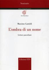 L' ombra di un nome. Letture pascoliane di Massimo Castoldi edito da Edizioni ETS