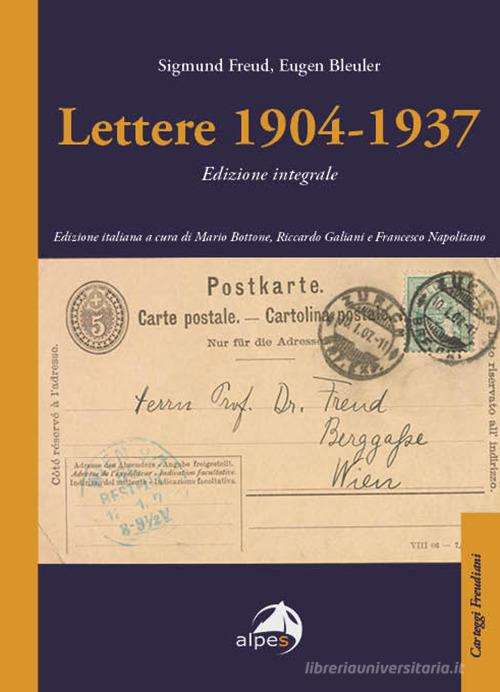 Lettere 1904-1937 di Sigmund Freud, Eugen Bleuler edito da Alpes Italia
