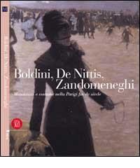 Boldini, De Nittis, Zandomeneghi. Mondanità e costume nella Parigi fin de siecle edito da Skira