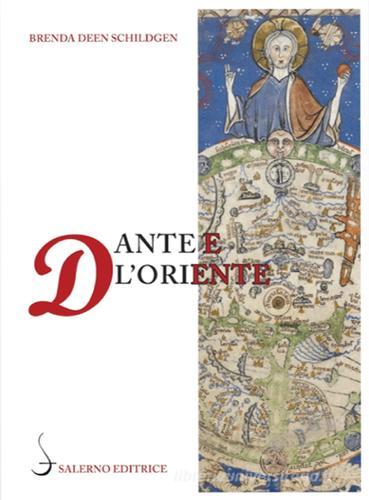 Dante e l'Oriente di Brenda Deen Schidgen edito da Salerno Editrice