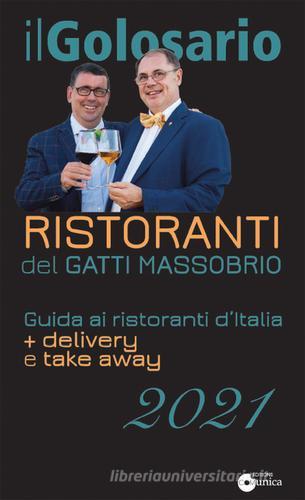 Il golosario 2021. Guida ai ristoranti d'Italia + delivery e take away di Paolo Massobrio, Marco Gatti edito da Comunica