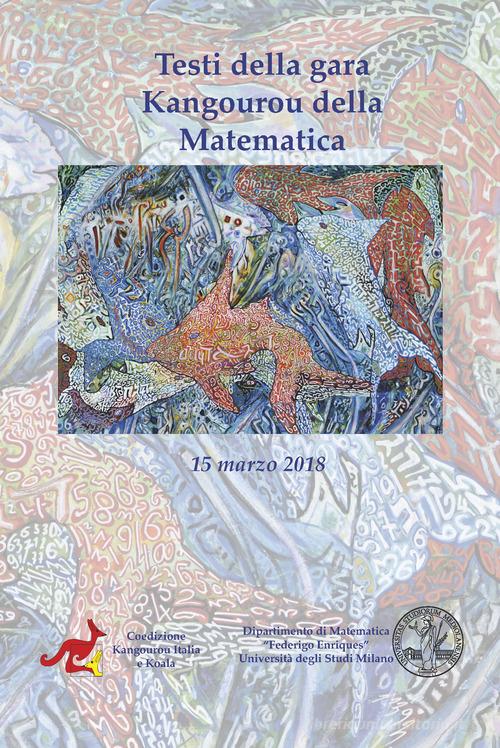 Testi della gara Kangourou della matematica 2018 edito da Kangourou Italia
