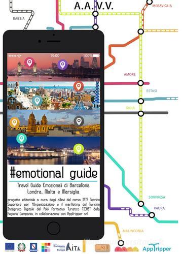 #Emotional guide. Travel guide emozionali di Barcellona, Londra, Malta e Marsiglia edito da ilmiolibro self publishing