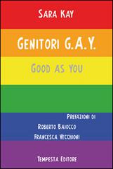 Genitori G.A.Y. Good as you di Sara Kay edito da Tempesta Editore