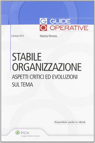 Stabile organizzazione. Aspetti critici ed evoluzioni sul tema di Maricla Pennesi edito da Ipsoa