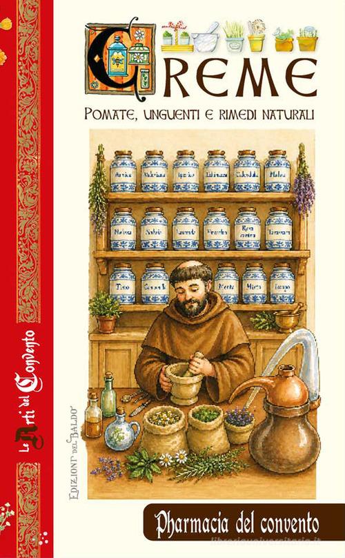 Creme. Pomate, unguenti e rimedi naturali di Ulrike Raiser edito da Edizioni del Baldo