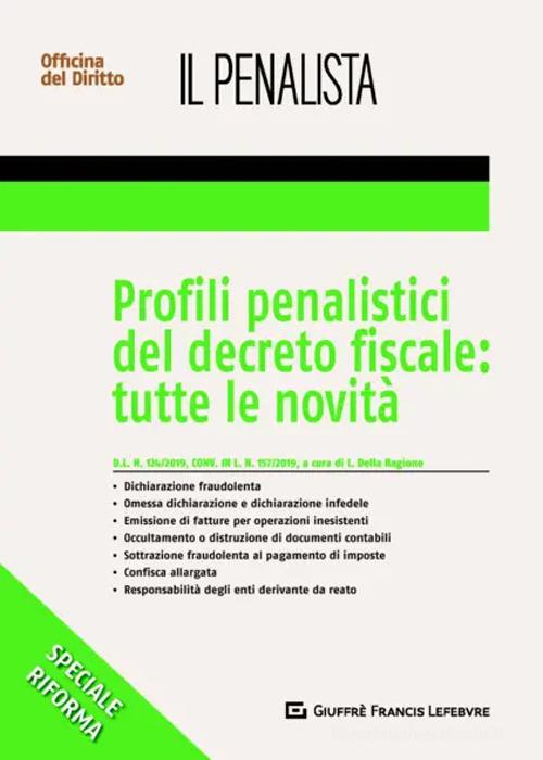 Profili penalistici del decreto fiscale: tutte le novità edito da Giuffrè