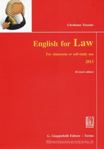 English for law. For classroom or self-study use 2013 di Girolamo Tessuto edito da Giappichelli