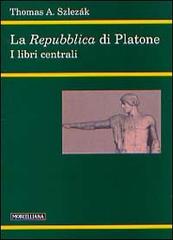 La Repubblica di Platone di Thomas A. Szlezák edito da Morcelliana