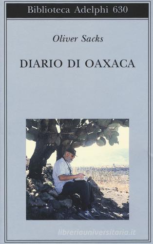 Diario di Oaxaca di Oliver Sacks edito da Adelphi