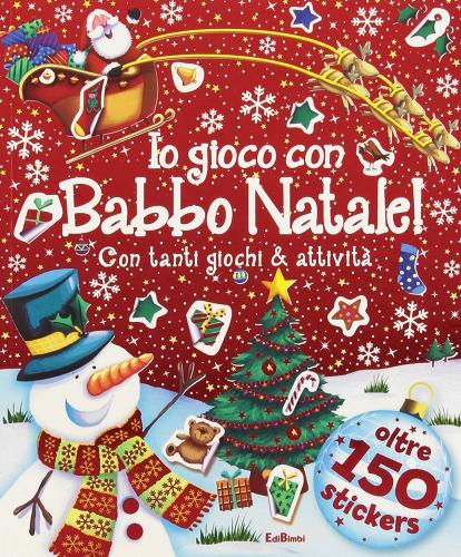 Io gioco con Babbo Natale! Con adesivi edito da Edibimbi