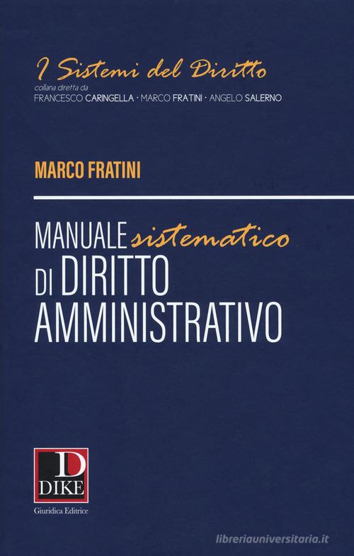 Manuale sistematico di diritto amministrativo di Marco Fratini edito da Dike Giuridica Editrice